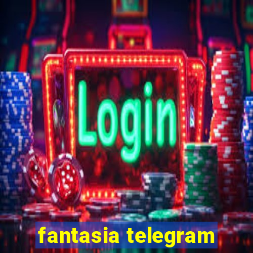 fantasia telegram